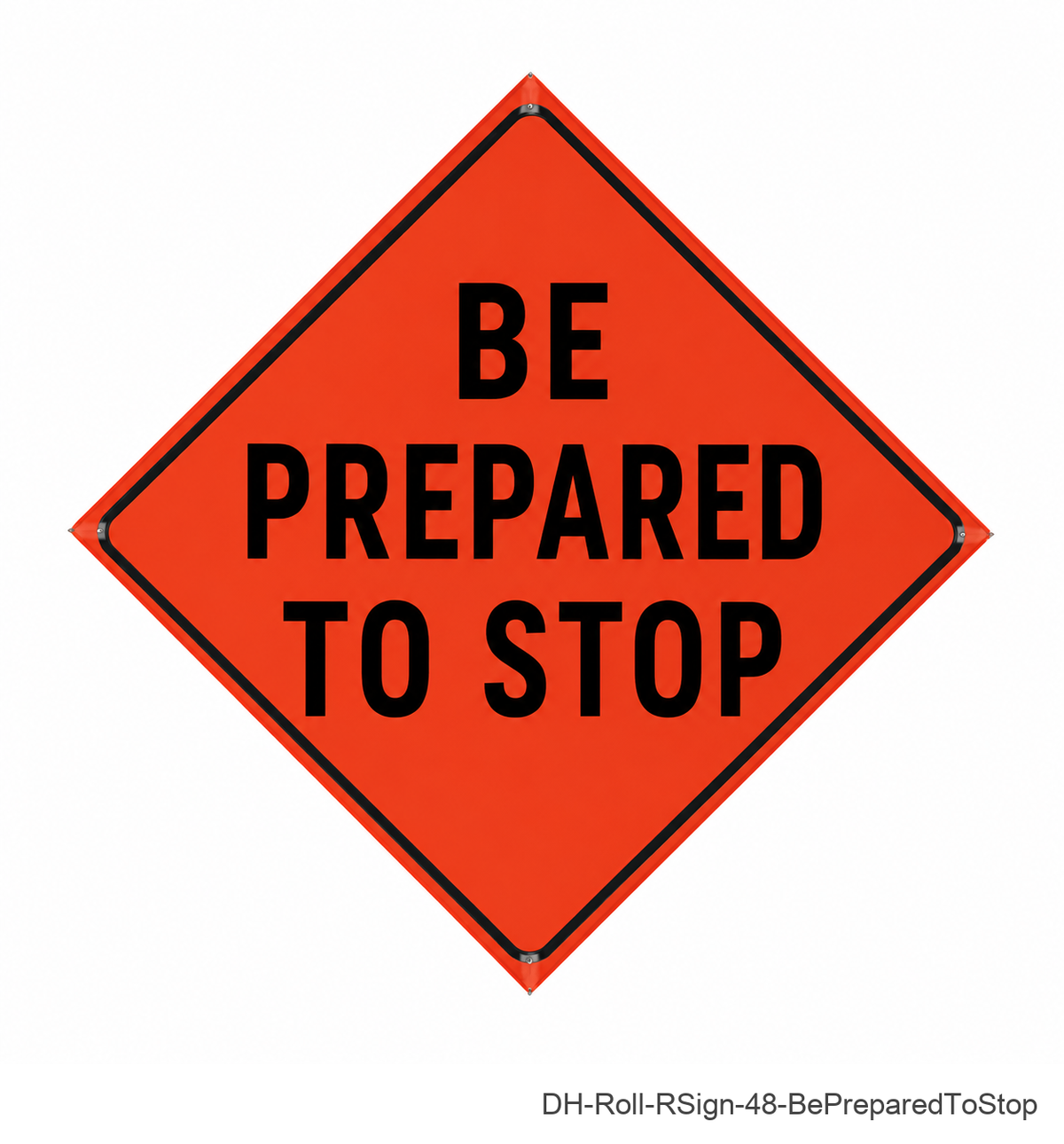 Be Prepared To Stop - DH-Roll-RSign-48-BePreparedToStop