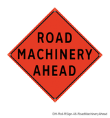 Road Machinery Ahead - DH-Roll-RSign-48-RoadMachineryAhead