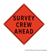 Survey Crew Ahead - DH-Roll-RSign-48-SurveyCrewAhead