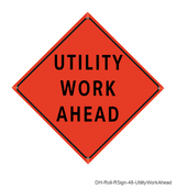 Utility Work Ahead - DH-Roll-RSign-48-UtilityWorkAhead