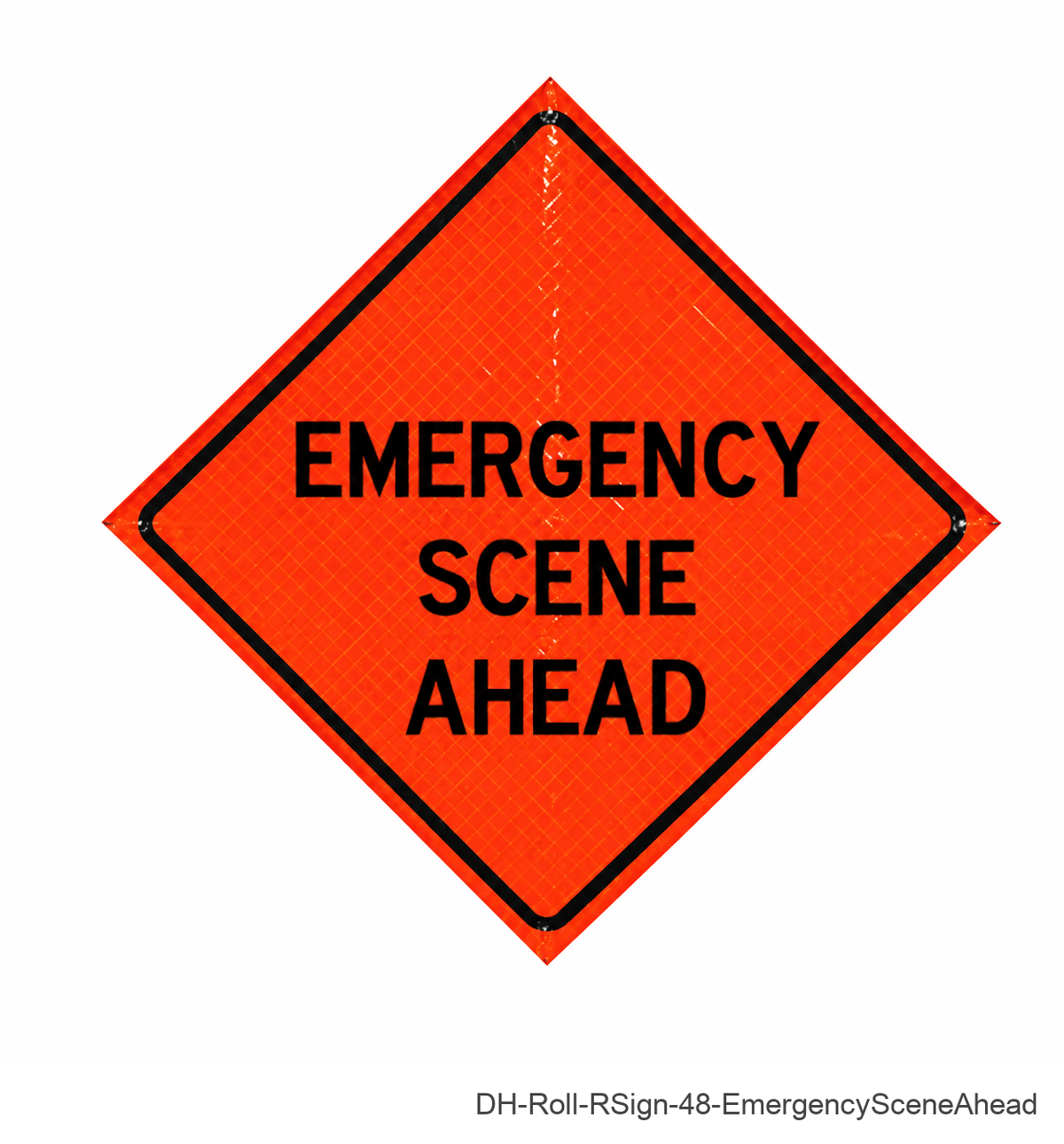 Emergency Scene Ahead - DH-Roll-RSign-48-EmergencySceneAhead